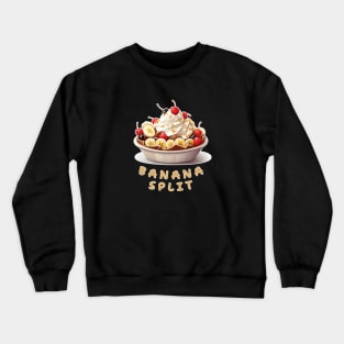 Banana Split | American cuisine | Dessert Crewneck Sweatshirt